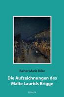 Rainer Maria Rilke: Die Aufzeichnungen des Malte Laurids Brigge 