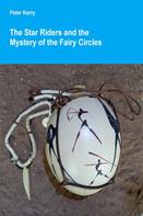 Peter Kerry: The Star Riders and the Mystery of the Fairy Circles 