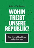 Rainer Zitelmann: Wohin treibt unsere Republik? ★★★★★
