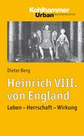 Dieter Berg: Heinrich VIII. von England 