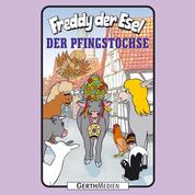 56: Der Pfingstochse - Freddy der Esel