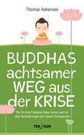 Thomas Hohensee: Buddhas achtsamer Weg aus der Krise ★★★★