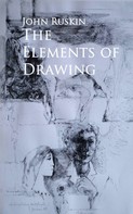 John Ruskin: The Elements of Drawing 