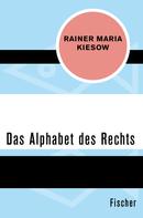 Rainer Maria Kiesow: Das Alphabet des Rechts 
