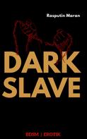 Rasputin Maran: Dark Slave 