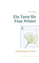 Ein Tarot für Frau Winter - Spaziergänge ins Innere