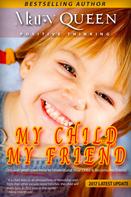 Mary Queen: My Child - My Friend 