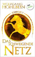 Wolfgang Hohlbein: Enwor - Band 7: Das schweigende Netz ★★★★★