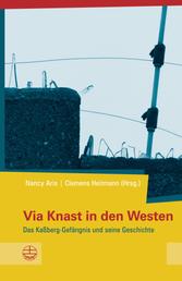 Via Knast in den Westen - Das Kaßberg-Gefängnis und seine Geschichte