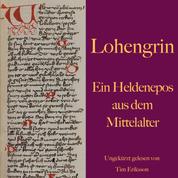 Lohengrin - Ein Heldenepos aus dem Mittelalter