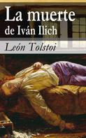 Leo Tolstoi: La muerte de Iván Ilich 