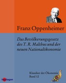 Franz Oppenheimer: Das Bevölkerungsgesetz des T.R. Malthus und der neueren Nationalökonomie 
