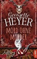 Georgette Heyer: Mord ohne Mörder ★★★★