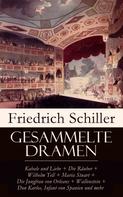 Friedrich Schiller: Gesammelte Dramen 