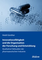 Heidi Günther: Innovationsfähigkeit und die Organisation der Forschung und Entwicklung 