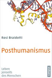 Posthumanismus - Leben jenseits des Menschen