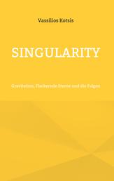 Singularity - Gravitation, Flackernde Sterne und die Folgen