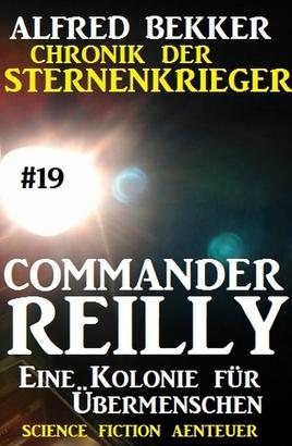 Commander Reilly #19: Eine Kolonie für Übermenschen: Chronik der Sternenkrieger