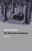 Markus Fricker: Die Generalversammlung 