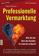 Matthias Kletzsch: Professionelle Vermarktung und Kampagnengestaltung im Internet 