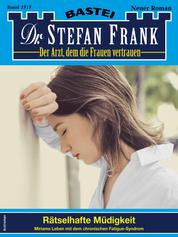 Dr. Stefan Frank 2717 - Rätselhafte Müdigkeit