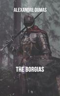 Alexandre Dumas: The Borgias 