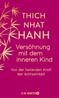 Thich Nhat Hanh: Versöhnung mit dem inneren Kind ★★★★