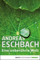 Andreas Eschbach: Eine unberührte Welt - Band 6 ★★★★