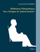 Claude Bochurberg: Méditations Ostéopathiques 