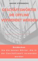 André Sternberg: Geschäfts Wörter, die offline verwendet werden 