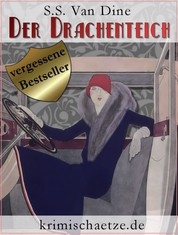 Der Drachenteich - Ein Fall für Philo Vance. Kriminalroman aus New York.