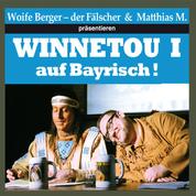 Winnetou I auf Bayrisch (ungekürzte Lesung)