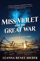 Leanna Renee Hieber: Miss Violet and the Great War 