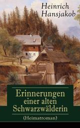 Erinnerungen einer alten Schwarzwälderin (Heimatroman) - Die Lebensgeschichte des Wälder-Xaveri