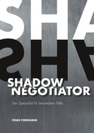Foad Forghani: Shadow Negotiator 