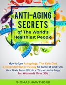 Thomas Hawthorn: Anti-Aging Secrets of The World's Healthiest People 