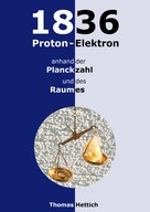 Thomas Hettich: 1836 Proton-Elektron 