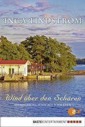 Wind über den Schären - Liebesgeschichten aus Schweden