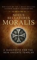 Robin Sacredfire: Novus Bellatores Moralis 