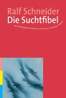 Ralf Schneider: Die Suchtfibel ★★★★★