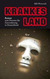 KRANKES LAND - Roman zum Desaster der Zuwanderung in Deutschland