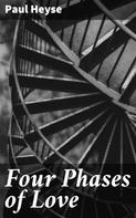 Paul Heyse: Four Phases of Love 