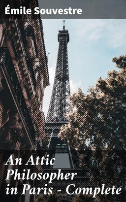 An Attic Philosopher in Paris — Complete