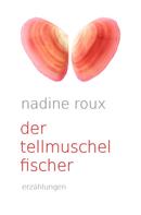Nadine Roux: Der Tellmuschelfischer 