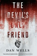 Dan Wells: The Devil's Only Friend ★★★★