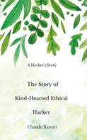 Chandu Kanuri: The Story of Kind-Hearted Ethical Hacker 