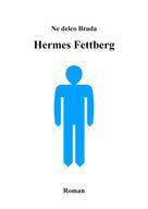 Ne delco Brada: Hermes Fettberg 