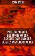 Edith Stein: Philosophische Begründung der Psychologie und der Geisteswissenschaften 