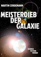Martin Cordemann: Meisterdieb der Galaxie 