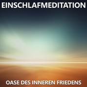 Einschlafmeditation - Oase des inneren Friedens